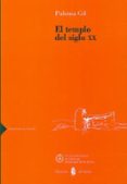 el templo del siglo xx-paloma gil-9788476282779 el templo del siglo xx-paloma gil-9788476282779