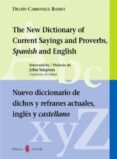 the new dictionary of current sayings and proverbs, spanish and e nglish = nuevo diccionario de dichos y refranes actuales, ingles y castellano (ed. bilingüe ingles-español)-delfin carbonell basset-9788476283479 the new dictionary of current sayings and proverbs, spanish and e nglish = nuevo diccionario de dichos y refranes actuales, ingles y castellano (ed. bilingüe ingles-español)-delfin carbonell basset-9788476283479