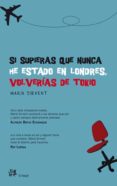 si supieras que nunca he estado en londres, volverias de tokio-maria teresa sirvent-9788476699379 si supieras que nunca he estado en londres, volverias de tokio-maria teresa sirvent-9788476699379