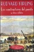 los constructores del puente y otros relatos-rudyard kipling-9788477024279 los constructores del puente y otros relatos-rudyard kipling-9788477024279