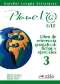 planeta e/le 3: libro de referencia gramatical, fichas y ejercici os-matilde cerrolaza-oscar cerrolaza-begoña llovet-9788477112679 planeta e/le 3: libro de referencia gramatical, fichas y ejercici os-matilde cerrolaza-oscar cerrolaza-begoña llovet-9788477112679
