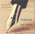profesores que dejan huella-purificacion gato castaño-9788477236979 profesores que dejan huella-purificacion gato castaño-9788477236979