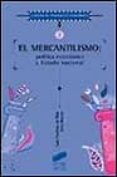 el mercantilismo-9788477385479 el mercantilismo-9788477385479