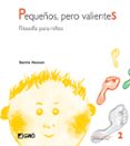 pequeños, pero valientes: filosofia para niños-berrie heesen-9788478273379 pequeños, pero valientes: filosofia para niños-berrie heesen-9788478273379