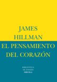 el pensamiento del corazon ; el retorno del alma al mundo-james hillman-9788478444779 el pensamiento del corazon ; el retorno del alma al mundo-james hillman-9788478444779