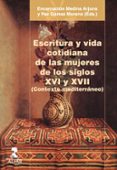 escritura y vida cotidiana de las mujeres de los siglos xvi y xvii (contexto mediterraneo)-9788478986279 escritura y vida cotidiana de las mujeres de los siglos xvi y xvii (contexto mediterraneo)-9788478986279