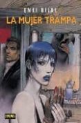 la mujer trampa (bilal; 3) (5ª ed.)-enki bilal-9788479046279 la mujer trampa (bilal; 3) (5ª ed.)-enki bilal-9788479046279