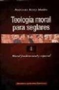 teologia moral para seglares (t. i): moral fundamental y especial-antonio royo marin-9788479142179 teologia moral para seglares (t. i): moral fundamental y especial-antonio royo marin-9788479142179