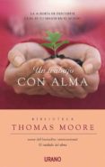 (pe) un trabajo con alma: la alegria de descubrir cual es tu misi on el mundo-thomas moore-9788479536879 (pe) un trabajo con alma: la alegria de descubrir cual es tu misi on el mundo-thomas moore-9788479536879