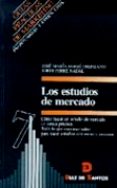 los estudios de mercado: como hacer un estudio de mercado de form a practica: todo lo que conviene saber para hacer estudios con escasos recursos-jose maria ferre trenzano-jesus ferre nadal-9788479782979 los estudios de mercado: como hacer un estudio de mercado de form a practica: todo lo que conviene saber para hacer estudios con escasos recursos-jose maria ferre trenzano-jesus ferre nadal-9788479782979