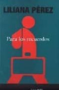 para los recuerdos (accesit premio sgae de teatro 2003)-lilian perez-9788480486279 para los recuerdos (accesit premio sgae de teatro 2003)-lilian perez-9788480486279