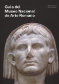 guia del museo nacional de arte romano-9788481813579 guia del museo nacional de arte romano-9788481813579