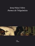 poemes de l alquimista-josep palau i fabre-9788482563879 poemes de l alquimista-josep palau i fabre-9788482563879