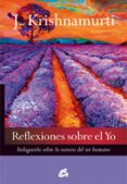 reflexiones sobre el yo: indagacion sobre la esencia del ser humano-jiddu krishnamurti-9788484455479 reflexiones sobre el yo: indagacion sobre la esencia del ser humano-jiddu krishnamurti-9788484455479