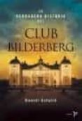 la verdadera historia del club bilderberg-daniel estulin-9788484531579 la verdadera historia del club bilderberg-daniel estulin-9788484531579