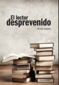 el lector desprevenido-ricardo senabre-9788484597179 el lector desprevenido-ricardo senabre-9788484597179