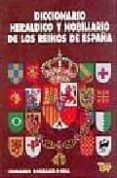 diccionario heraldico y nobiliario de los reinos de españa (8ª ed-fernando gonzalez-doria-9788489787179 diccionario heraldico y nobiliario de los reinos de españa (8ª ed-fernando gonzalez-doria-9788489787179