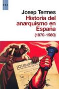historia del anarquismo en españa (1870-1980)-josep termes-9788490060179 historia del anarquismo en españa (1870-1980)-josep termes-9788490060179