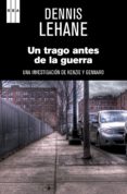 un trago antes de la guerra. (ebook)-dennis lehane-9788490067079 un trago antes de la guerra. (ebook)-dennis lehane-9788490067079