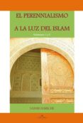 el perenialismo a la luz del islam (ebook)-9788490116579 el perenialismo a la luz del islam (ebook)-9788490116579