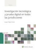 investigación tecnológica y prueba digital en todas las jurisdicc iones-joaquin delgado martin-9788490205679 investigación tecnológica y prueba digital en todas las jurisdicc iones-joaquin delgado martin-9788490205679