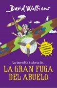 la increible historia de la gran fuga del abuelo-david walliams-9788490435779 la increible historia de la gran fuga del abuelo-david walliams-9788490435779