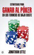 estrategias para ganar al poker en los torneos de bajo coste-jonathan little-9788490605479 estrategias para ganar al poker en los torneos de bajo coste-jonathan little-9788490605479
