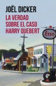 la verdad sobre el caso harry quebert-joël dicker-9788490628379 la verdad sobre el caso harry quebert-joël dicker-9788490628379