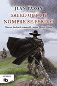 sabed que mi nombre se perdio-juan tazon-9788490702079 sabed que mi nombre se perdio-juan tazon-9788490702079