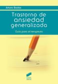 trastorno de ansiedad generalizada-arturo bados lopez-9788490770979 trastorno de ansiedad generalizada-arturo bados lopez-9788490770979