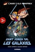 sant jordi de les galaxies (l agus i els monstres)-jaume copons-9788491010579 sant jordi de les galaxies (l agus i els monstres)-jaume copons-9788491010579