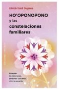 ho oponopono y las constelaciones familiares-ulrich emil dupree-9788491111979 ho oponopono y las constelaciones familiares-ulrich emil dupree-9788491111979