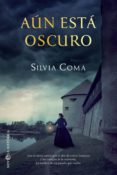 aún está oscuro (ebook)-silvia coma-9788491642879 aún está oscuro (ebook)-silvia coma-9788491642879