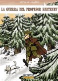 la guerra del profesor bertenev-alfonso zapico-9788492458479 la guerra del profesor bertenev-alfonso zapico-9788492458479
