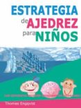 estrategias de ajedrez para niños: las mejores 50 lecciones de estrategia-thomas engqvist-9788492517879 estrategias de ajedrez para niños: las mejores 50 lecciones de estrategia-thomas engqvist-9788492517879