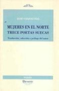 mujeres en el norte: trece poetas suecas (traduccion, seleccion y prologo del autor)-rene vazquez diaz-9788492877379 mujeres en el norte: trece poetas suecas (traduccion, seleccion y prologo del autor)-rene vazquez diaz-9788492877379