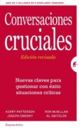 conversaciones cruciales (ed. revisada): nuevas claves para gestionar con exito situaciones criticas-kerry patterson-joseph grenny-9788492921379 conversaciones cruciales (ed. revisada): nuevas claves para gestionar con exito situaciones criticas-kerry patterson-joseph grenny-9788492921379