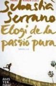 elogi de la passio pura (premi ramon llull)-sebastia serrano-9788492941179 elogi de la passio pura (premi ramon llull)-sebastia serrano-9788492941179