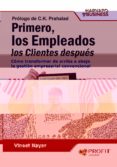 primero, los empleados los clientes, despues: como transformar de arriba a abajo la gestion empresarial convencional-vineet nayar-9788492956579 primero, los empleados los clientes, despues: como transformar de arriba a abajo la gestion empresarial convencional-vineet nayar-9788492956579