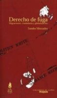derecho de fuga: migraciones, ciudadania y globalizacion-sandro mezzadra-9788493355579 derecho de fuga: migraciones, ciudadania y globalizacion-sandro mezzadra-9788493355579