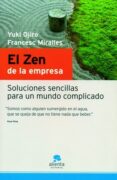 el zen de la empresa: soluciones sencillas para un mundo complica do-francesc miralles-yuki ojiro-9788493485979 el zen de la empresa: soluciones sencillas para un mundo complica do-francesc miralles-yuki ojiro-9788493485979