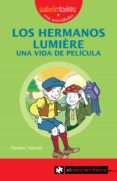 los hermanos lumiere una vida de pelicula (sabelotod@s, 15)-florenci salesas pla-9788493507879 los hermanos lumiere una vida de pelicula (sabelotod@s, 15)-florenci salesas pla-9788493507879