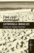 una casi eternidad-antonella moscati-9788493734879 una casi eternidad-antonella moscati-9788493734879