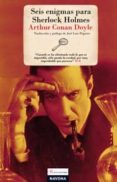 seis enigmas para sherlock holmes-arthur conan doyle-9788493739379 seis enigmas para sherlock holmes-arthur conan doyle-9788493739379