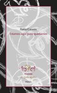 estamos aqui para quedarnos-pablo casares gurmendi-9788494006579 estamos aqui para quedarnos-pablo casares gurmendi-9788494006579