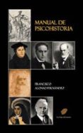 manual de psicohistoria: historia personal de los protagonistas d ela historia-francisco alonso-fernandez-9788494067679 manual de psicohistoria: historia personal de los protagonistas d ela historia-francisco alonso-fernandez-9788494067679
