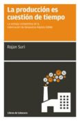 la producción es cuestión de tiempo-rajan suri-9788494140679 la producción es cuestión de tiempo-rajan suri-9788494140679