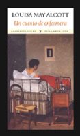 un cuento de enfermera-louisa may alcott-9788494147579 un cuento de enfermera-louisa may alcott-9788494147579