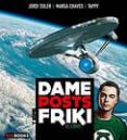 dame posts y dime friki-marga soler-jordi chaves-tappy-9788494330179 dame posts y dime friki-marga soler-jordi chaves-tappy-9788494330179
