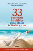 33 secretos infalibles para atraer la felicidad y la paz-manuel fernandez muñoz-9788494508479 33 secretos infalibles para atraer la felicidad y la paz-manuel fernandez muñoz-9788494508479